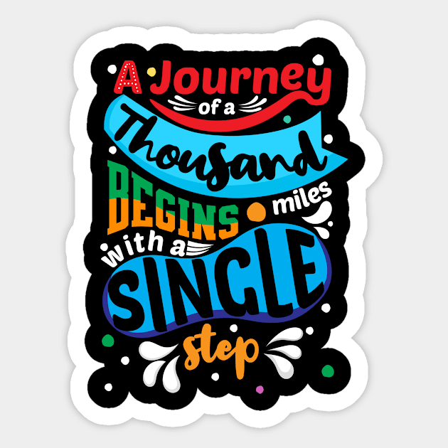 A Journey Of A Thousand Miles Begins With A Single Step Sticker by SinBle